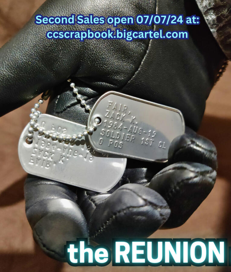 Leather gloved hand holding Zack Fair&#39;s dog tags. Text reads: the REUNION. Second sales open 07/07/24 at: ccscrapbook.bigcartel.com